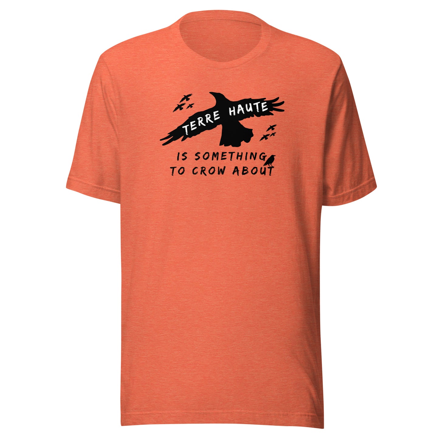 Terre Haute Is Something To Crow About - Unisex t-shirt
