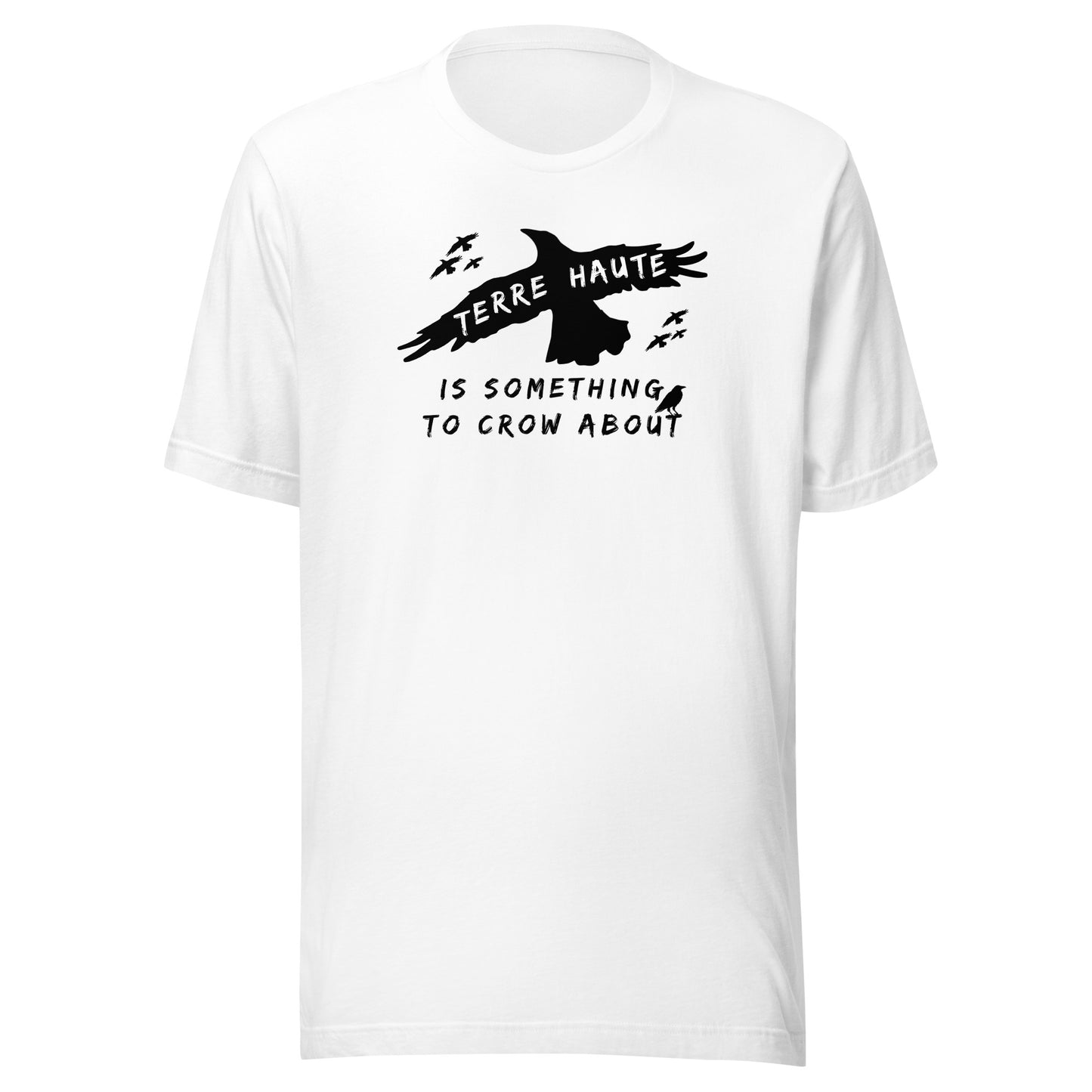 Terre Haute Is Something To Crow About - Unisex t-shirt