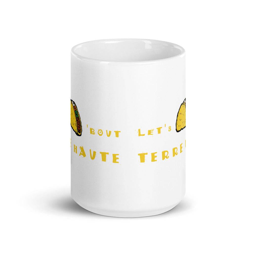 Let's Taco 'Bout Terre Haute - coffee mug - EdgyHaute