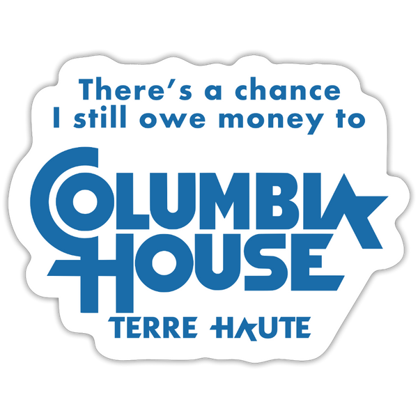 Columbia House - Terre Haute Indiana  -  Sticker - white matte