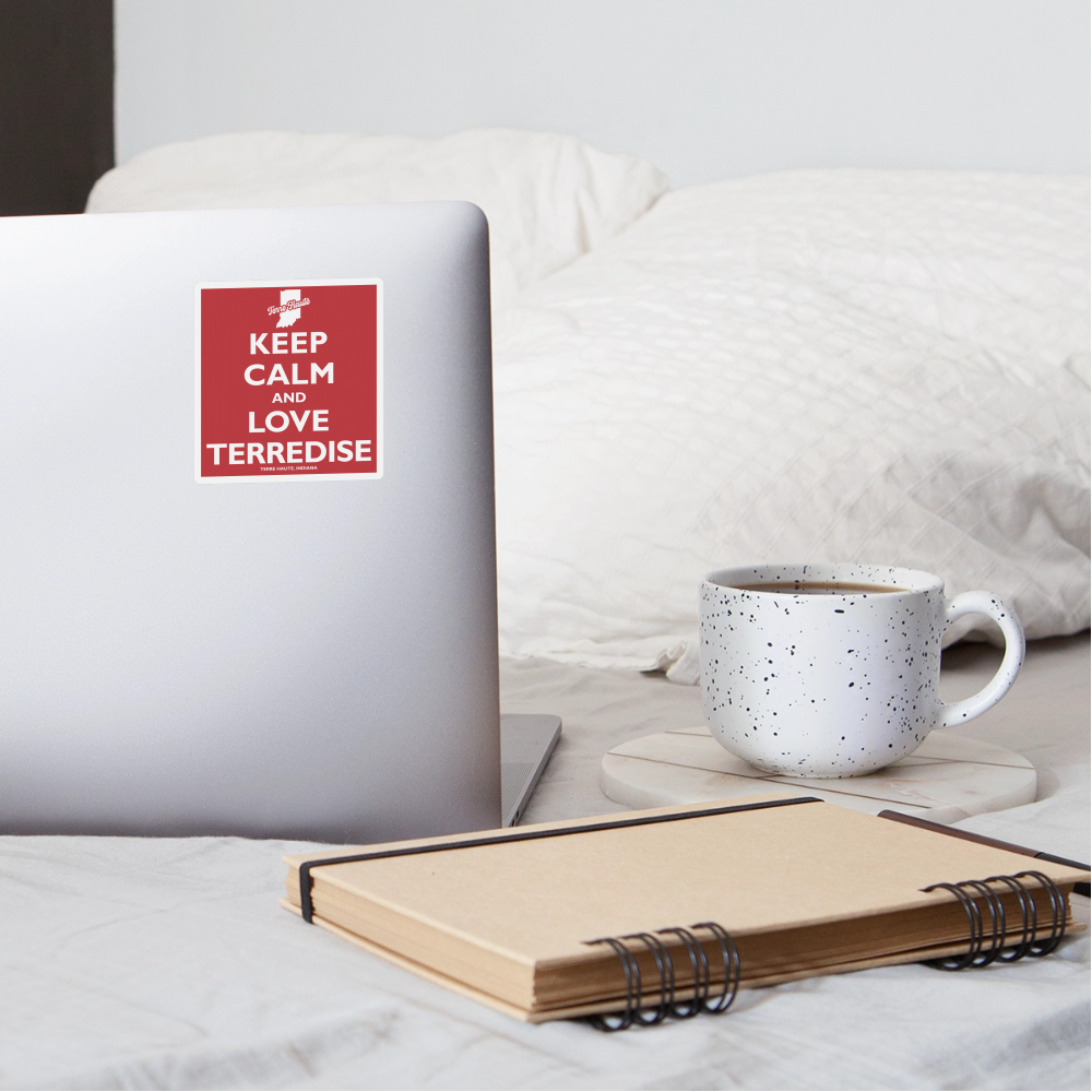 Keep Calm And Love Terredise - Terre Haute Indiana  -  Sticker - white matte