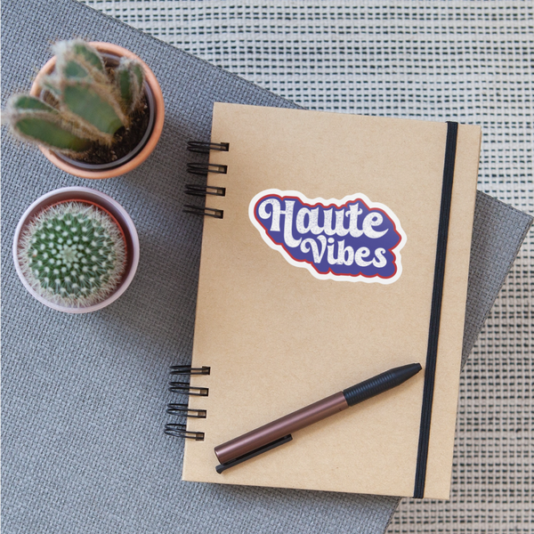 Haute Vibes - Terre Haute Indiana  -  Sticker - white matte