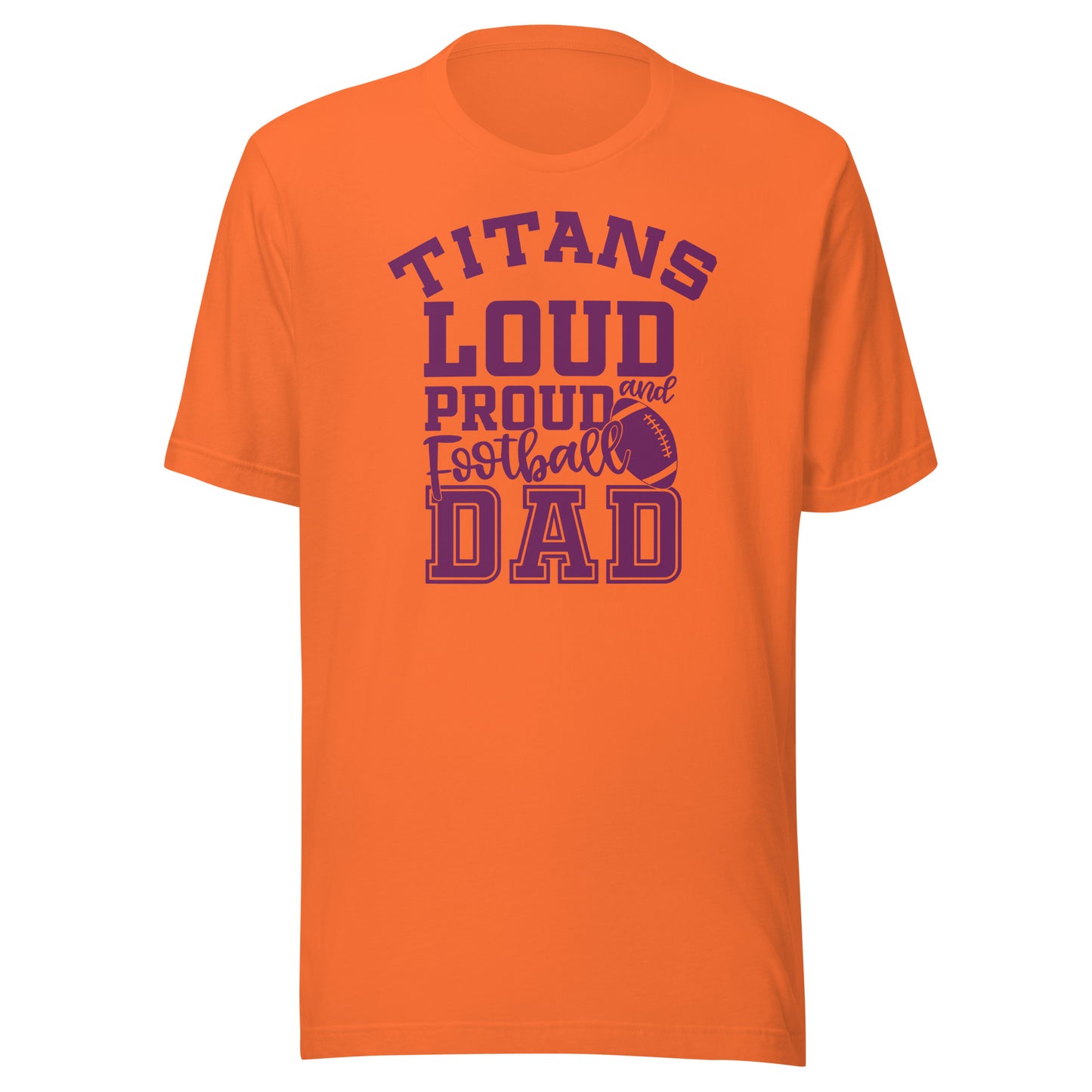 CUSTOMIZABLE - Tri-County Titans Football Dad  -  Unisex t-shirt