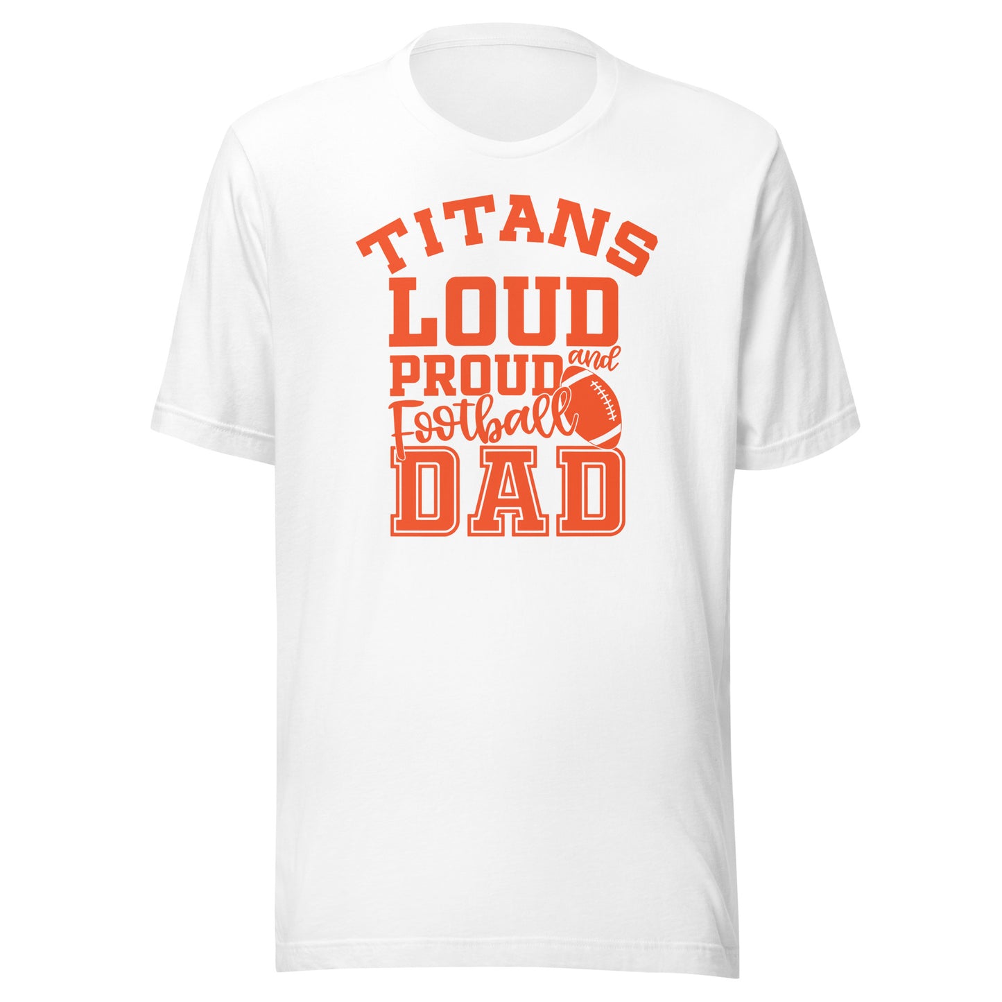 CUSTOMIZABLE - Tri-County Titans Football Dad  -  Unisex t-shirt