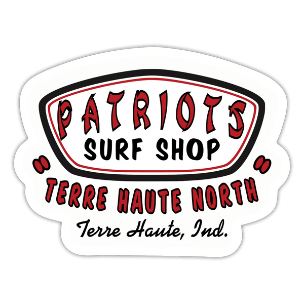 Terre Haute North HS Patriots Surf Shop - Sticker (Indoor/Outdoor) - white matte