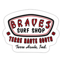 Terre Haute South HS Braves Surf Shop - Sticker (Indoor/Outdoor) - white matte