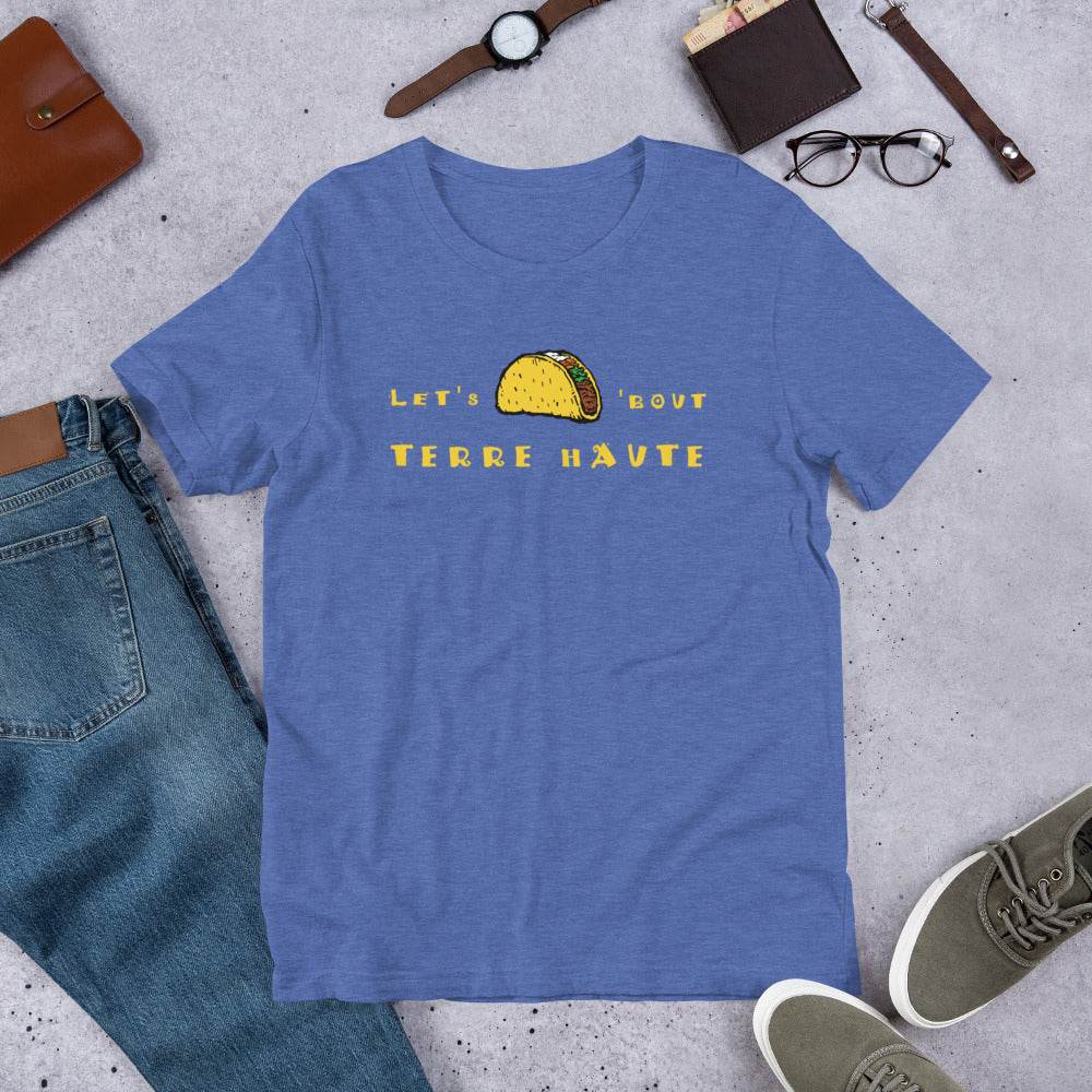 Let's Taco 'Bout Terre Haute  -  Unisex t-shirt - EdgyHaute