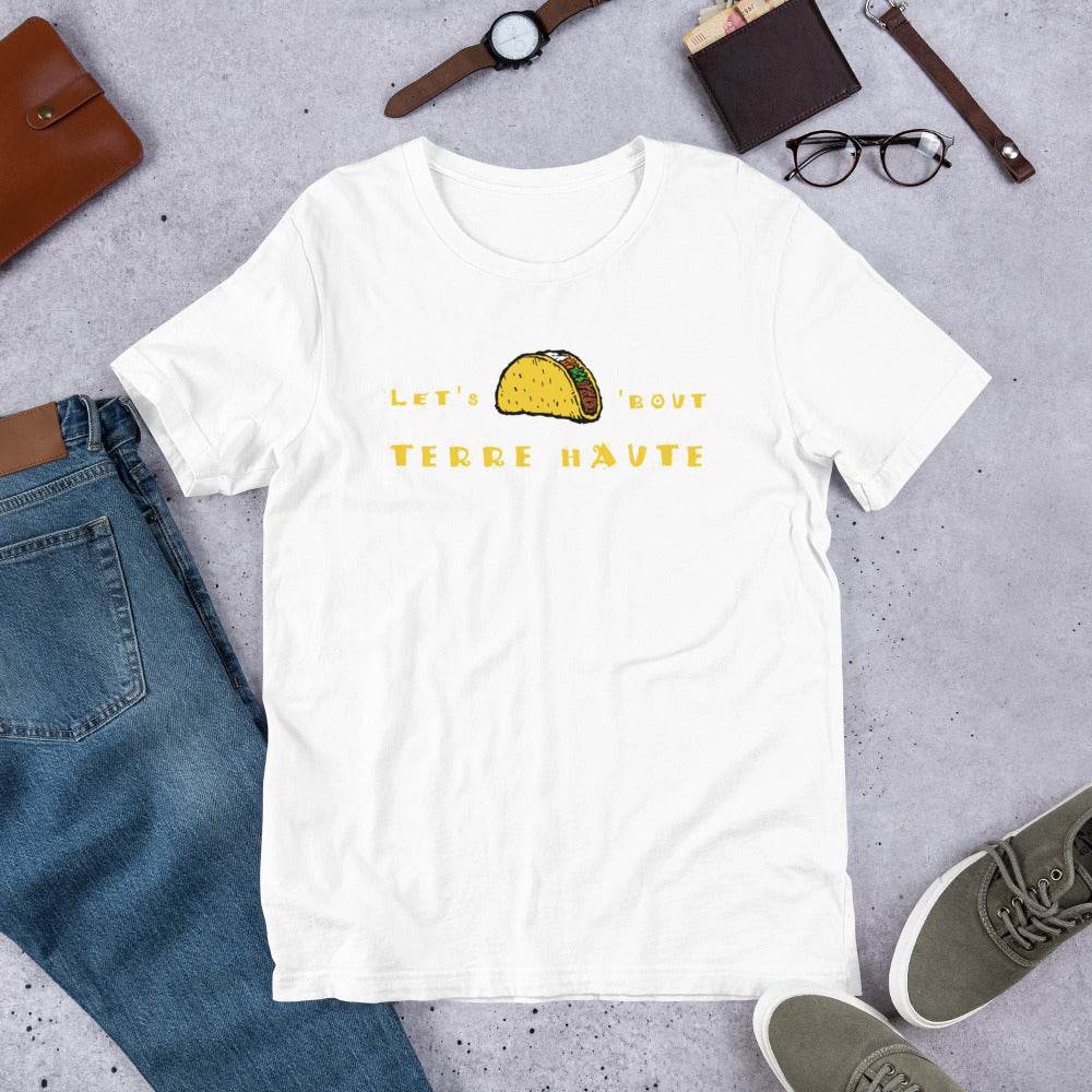 Let's Taco 'Bout Terre Haute  -  Unisex t-shirt - EdgyHaute