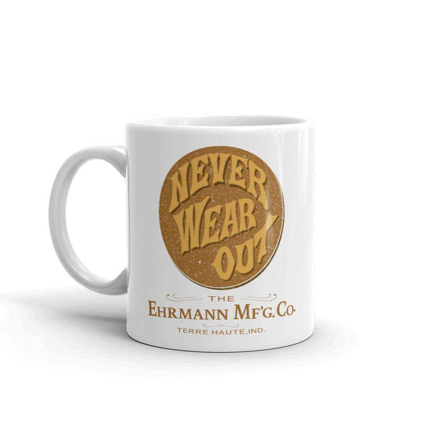Never Wear Out brand Ehrmann Manufacturing 11-ounce coffee mug Terre Haute Indiana
